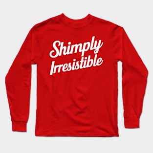 Shrimply irresistible Long Sleeve T-Shirt